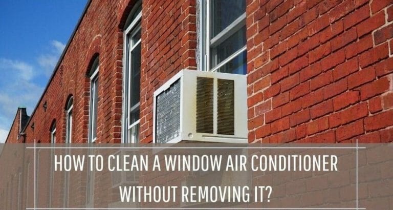 How to Clean a Window Air Conditioner Step by Step without Removing It